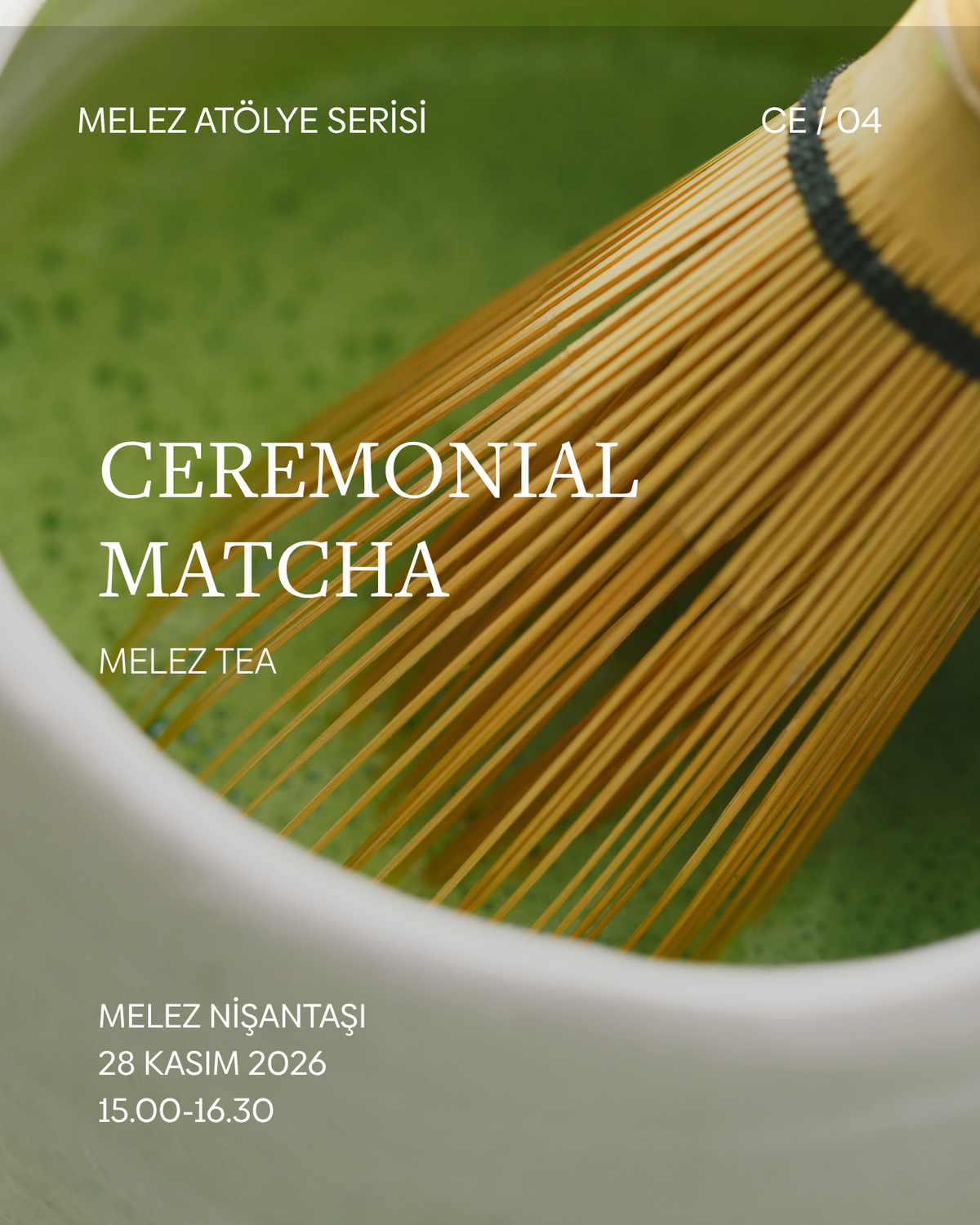 28 Kasım 2026: Melez Ceremonial Matcha Atölyesi
